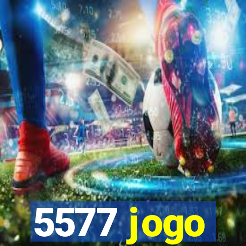 5577 jogo